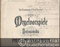 Orgelvorspiele zu Kirchenmelodien componirt von Philipp Wolfrum, Op. 25. I. Heft.