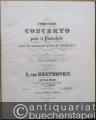 Cinquieme Concerto [Es-Dur] pour le Pianoforte avec accompagnement de l'Orchestre compose et dedie a Son Altesse Imperiale Rodolphe Archiv-Duc d'Autriche etc. par L. van Beethoven, Oeuv. 73. Beigebunden: Fünftes Concert (in G-Dur) für das Piano-Forte allein, 58tes Werk (No. 8547).