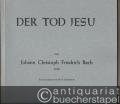 Musik (Bücher/Noten) » Noten/Partituren - Der Tod Jesu. Kantate von C. W. Ramler. In Musik gesetzt von Johann Christoph Friedrich Bach 1769. Solostimmen und Continuo u. Instrumentalstimmen.