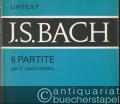 6 Partite per il clavicembalo BWV 825 - 830 (= Editio Musica Z. 8636). Urtext.