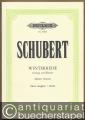 Winterreise für Gesang und Klavier (= Edition Peters, Nr. 8300b). Gesang und Klavier (mittlere Stimme).