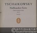 Nußknacker-Suite (Casse-Noisette) Op. 71a (= Edition Schott 2394 / 09331/33). Teil I und II zusammen.