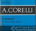 Musik (Bücher/Noten) » Noten/Partituren - 12 Sonate per violino e basso continuo, Op. 5. Parte prima (A: No. 1-3). Parte prima (B: No. 4-6). Urtext.