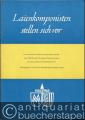 Laienkomponisten stellen sich vor. Von der Arbeit des Zirkels komponierender Arbeiter beim VEB Deutsche Wertpapier-Druckerei Leipzig unter Leitung von Maximilian Schwarz.