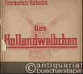 Das Hollandweibchen. Operette in 3 Akten von Leo Stein und Bela Jenbach. Klavierauszug für Pianosolo mit überdrucktem Text.
