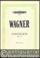Lohengrin. Oper in drei Akten WWV 75 (= Edition Peters, Nr. 3401). Klavierauszug.