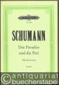 Das Paradies und die Peri für Solostimmen, Chor und Orchester, Opus 50 (= Edition Peters, Nr. 2396). Klavierauszug.