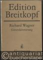 Götterdämmerung (= Der Ring des Nibelungen. Ein Bühnenfestspiel für drei Tage und einen Abend, Dritter Tag. Edition Breitkopf, Nr. 4510). Klavierauszug.