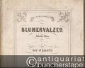 Blumenvalzer (ou Valse des Fleurs). Grande Valse pour le Piano par N.an Blum, Op. 2.