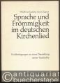 Sprache und Frömmigkeit im deutschen Kirchenlied. Vorüberlegungen zu einer Darstellung seiner Geschichte.