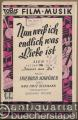 Nun weiß ich endlich, was Liebe ist. Aus dem Tobis-Film: Immer nur du (= Tobis Film-Musik). Salonorchester. 14 Stimmen.
