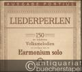 Liederperlen. 150 der beliebtesten Volksmelodien mit unterlegtem Texte für Harmonium solo (= Ausgabe Portius). Band 1 u. 2.
