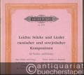 Leichte Stücke und Lieder russischer und sowjetischer Komponisten für Violine und Klavier (nach Griffarten geordnet) (= Edition Peters, Nr. 4797). Klavierpartitur [VIOLINSTIMME FEHLT].