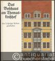 O holder Tag, erwünschte Zeit. Das Bosehaus am Thomaskirchhof. Eine Leipziger Kulturgeschichte (= Edition Peters, Nr. 10284).