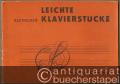 Leichte Klavierstücke. Stücke für Klavier. Eine Folge bekannter und unbekannter Stücke in leichter Auswahl (= Collection Litolff 5005).