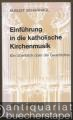 Einführung in die katholische Kirchenmusik. Ein Überblick über die Geschichte (= Taschenbücher zur Musikwissenschaft 61).