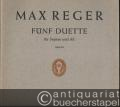 Fünf Duette für Sopran und Alt mit Klavierbegleitung, Opus 14 (= Edition Schott 309).