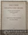 Matthias Weckmann (1619 - 1674). Gesammelte Werke (= Das Erbe deutscher Musik, Zweite Reihe: Landschaftsdenkmale, Schleswig-Holstein und Hansestädte, Band 4).