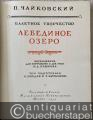 Musik (Bücher/Noten) » Noten/Partituren - Lebedinoe ozero, sotsch. 20. Balet v 4-ch dejstvijach [Libretto V. P. Begitscheva i V. F. Gel'cera] (1875-1876) / Le lac des cygnes [Der Schwanensee] (= P. Tschajkowskij, Polnoe sobranie sotchinenij, tom 56). Perelozhenie dlja fortepiano v dvuch ruki N. D. Kaschkina [Klavierauszug].