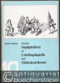 Von der Stadtpfeiferei zu Lehrlingskapelle und Sinfonieorchester. Wandlungen im 19. Jahrhundert. 1. Teil: Allgemeine Entwicklung. 2. Teil: Das Beispiel Grimma.(= Studien zur Musikgeschichte des 19. Jahrhunderts, Band 59).