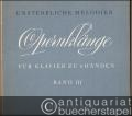 Musik (Bücher/Noten) » Noten/Partituren - Opernklänge. Beliebte Melodien aus den bekanntesten Opern (= Unsterbliche Melodien, Bände I-IV. Edition Peters, Nr. 4951, 4952, 4953, 4954).