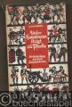 Unser Hauptmann steigt zu Pferde ... Von vielen Blümelein ein bunter Kranz sinnig-minniglicher, aber auch herzerhebender Liedlein und Gedichte für alle die Erikas, Hanneloren, Rose- und anderen Marie's [...]