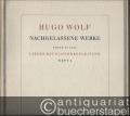 Sieben Lieder nach Gedichten von Robert Reinick (= Hugo Wolf. Nachgelassene Werke. Erste Folge: Lieder mit Klavierbegleitung, Heft 4). Für höhere Stimme.