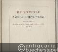 Acht Lieder nach Gedichten von Mörike und Eichendorff (= Hugo Wolf. Nachgelassene Werke. Erste Folge: Lieder mit Klavierbegleitung, Heft 3). Für höhere Stimme.