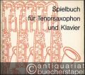 Spielbuch für Tenorsaxophon in B und Klavier. DVfM 32029.