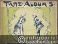 Tanz-Album 5 (= Alfred Michow's Musikalische Volksbibliothek, Bandausgabe, Band 34).
