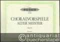 Choralvorspiele alter Meister (= Edition Peters, Nr. 3048). Orgel.