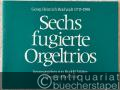 Sechs fugierte Orgeltrios (Hänssler Edition 18.001).
