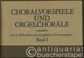 Choralvorspiele und Orgelchoräle (manualiter) aus vier Jahrhunderten zum Evangelischen Kirchengesangbuch. Band I (1-141).