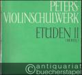 Peters-Violinschulwerk: Etüden, Band 2 (= Edition Peters, Nr. 9493).