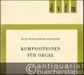 Kompositionen für Orgel (= DVfM 8010).