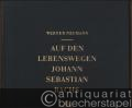 Auf den Lebenswegen Johann Sebastian Bachs.