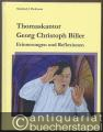 Thomaskantor Georg Christoph Biller: Erinnerungen und Reflexionen.