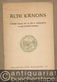 Alte Kanons. Erstes Heft: Geistliche Kanons des 16. und 17. Jahrhunderts zu zwei bis sieben Stimmen (= Bärenreiter-Ausgabe 116).