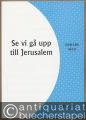 Se vi ga upp till Jerusalem (1959). Motetter för kyrkoaret.