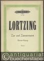Zar und Zimmermann. Komische Oper in 3 Akten (= Edition Peters, Nr. 2051). Klavierauszug.