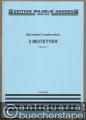 3 Motetter, Opus 11 a capella (= Edition Wilhelm Hansen, WH 27059).