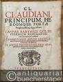 Cl. Claudiani, Principum, Heroumque Poetae Praegloriosissimi, Quae exstant [...]