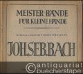 Original-Kompositionen für Klavier: Joh. Seb. Bach (= Meister-Bände für kleine Hände).
