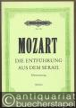 Die Entführung aus dem Serail. Komisches Singspiel in drei Aufzügen KV 384 (= Edition Peters, Nr. 745). Klavierauszug.