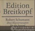 Drei Klaviersonaten für die Jugend Op. 118 (= Clara-Schumann-Ausgabe. Edition Breitkopf, Nr. 2694).