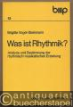 Was ist Rhythmik? Analyse und Bestimmung der rhythmisch-musikalischen Erziehung (= bosse musik paparback, 13).