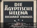 Die ägyptische Helena. Oper in zwei Aufzügen von Hugo von Hofmannsthal. Musik von Richard Strauss, Opus 75. Vollständiger Klavierauszug mit Text.