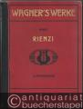 Rienzi, der letzte der Tribunen. Grosse tragische Oper in fünf Akten von Richard Wagner (= Richard Wagner's Werke. Opern und Musikdramen. Ausgabe der Original-Verleger, Band 1). Vollständiger Klavierauszug.