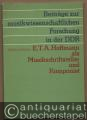 E. T. A. Hoffmann als Musikschriftsteller und Komponist (= Beiträge zur musikwissenschaftlichen Forschung in der DDR, Band 15).