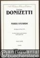 Maria Stuarda. An opera in three acts for Soli, Chorus and Orchestra with Italian tex (= A Kalmus Classic Edition, K 09396). Vocal score.